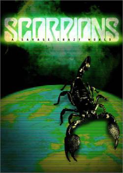 Scorpions : A Savage Crazy World